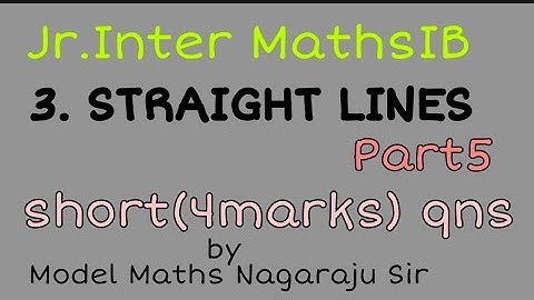 Inter Ist year MathsIB STRAIGHT LINES part5 by /Nagaraju Sir/all imp 4 marks//