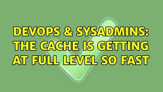Famous DevOps & SysAdmins: The cache is getting at full level so fast (3 Solutions!!) Profile