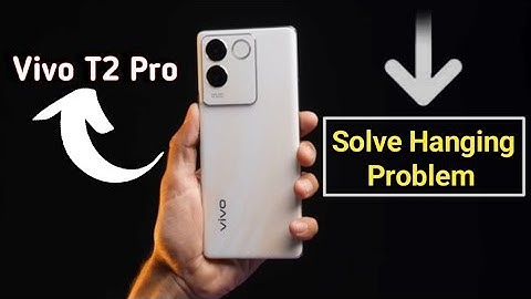 Vivo t2 Pro hanging problem kaise solve Karen, how to fix hanging problem in Vivo t2 Pro