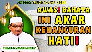 'Inilah Sumber Semua Sifat Buruk dalam Diri Kita 😨 | KH Muhammad Bakhiet 2026'