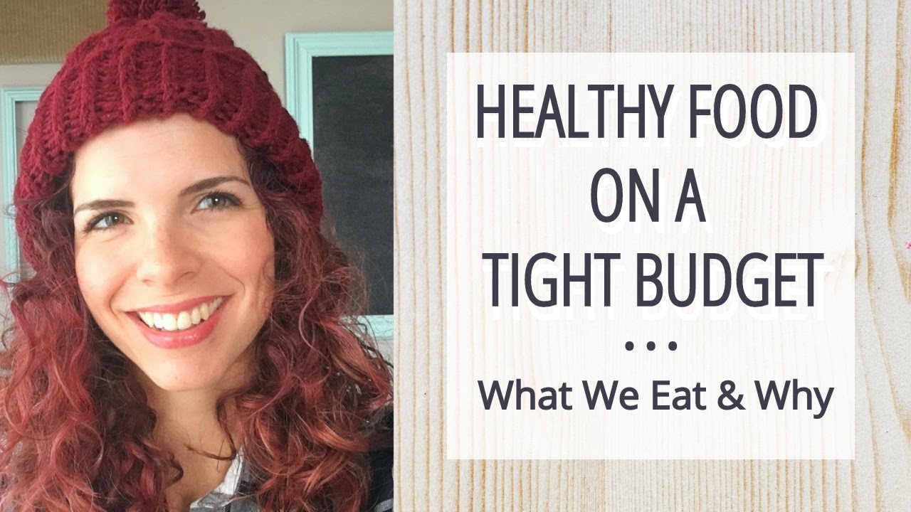 What We Buy & Why (Intro) | HEALTHY FOOD ON A TIGHT BUDGET - YouTube