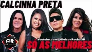 CALCINHA PRETA - AS MELHORES - ANTIGAS SELEÇÃO #grproduções #calcinhapreta