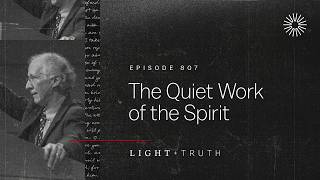 The Quiet Work of the Spirit