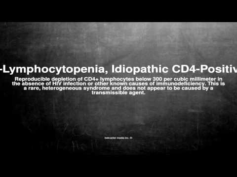 Video: Idiopatisk CD4-lymfocytopeni: Et Tilfælde Af Manglende, Vandrende Eller Ineffektive T-celler
