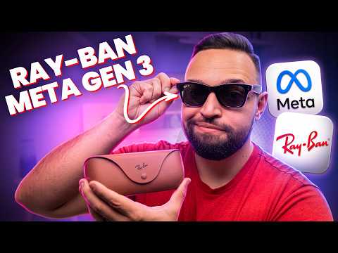Ray-Ban Meta Gen 3: IS IT FINALLY WORTH IT?