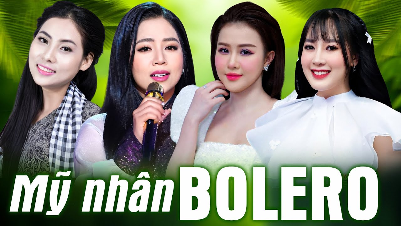 Tứ Trụ Bolero Để Đời HOÀNG HẢI, Ý LINH, NGỌC HÂN, YẾN KHOA - Nhạc Bolero Nhiều Ca Sĩ Trẻ Xinh Đẹp