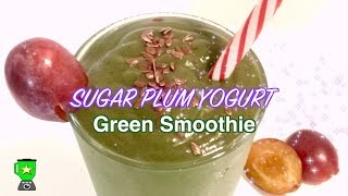 Sugar Plum Yogurt Green Smoothie (Vegan)