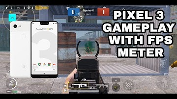 Google pixel 3 pubg gameplay | FPS check | Pubg Mobile | HUZAIFA T
