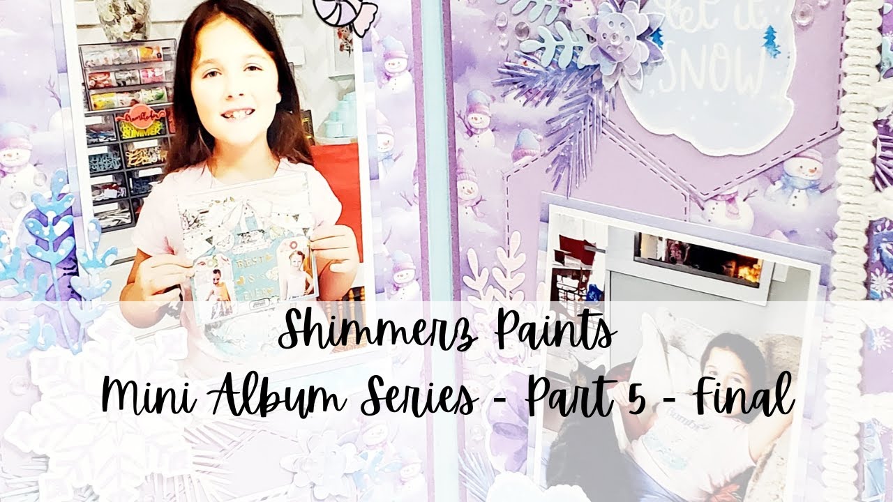 PART 5 - Final Pages, Cover, Charm & Flip Through - Shimmerz Pains Mini Album Series