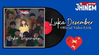 Jhinem - Luka Desember ( Video Lirik)