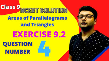 Class 9 Maths | Chapter 9 - Areas Of Parallelograms And Triangles  | Exercise 9.2 (Q4) | NCERT