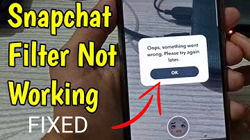 Snapchat Filter Something Went Wrong Problem Fix - Snapchat filter not working