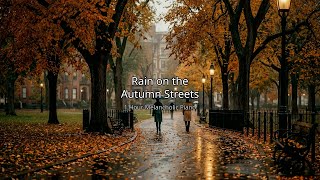 Rain on the Autumn Streets | 1 Hour Melancholic Piano &amp; Cello | Study Music