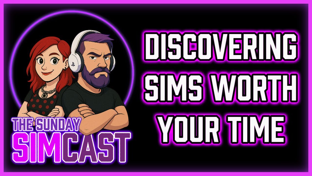 What Is Sunday Simcast? Discovering Simulation Games Worth Your Time | Ep. 1