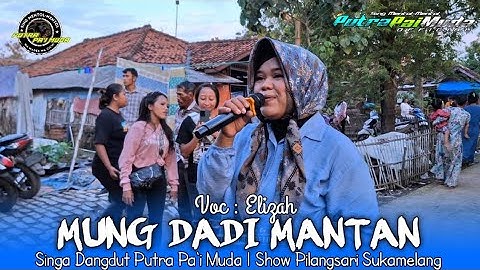 MUNG DADI MANTAN - VOC : ELIZAH | PUTRA PA