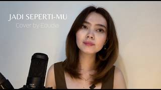 JADI SEPERTIMU - LAGU ROHANI | COVER BY EOUDIA