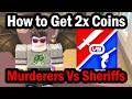 How to Get 2x Coins in Murderers Vs Sheriffs Roblox