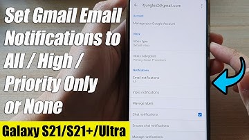 Galaxy S21/Ultra/Plus: How to Set Gmail Email Notifications to All / High Priority Only / None