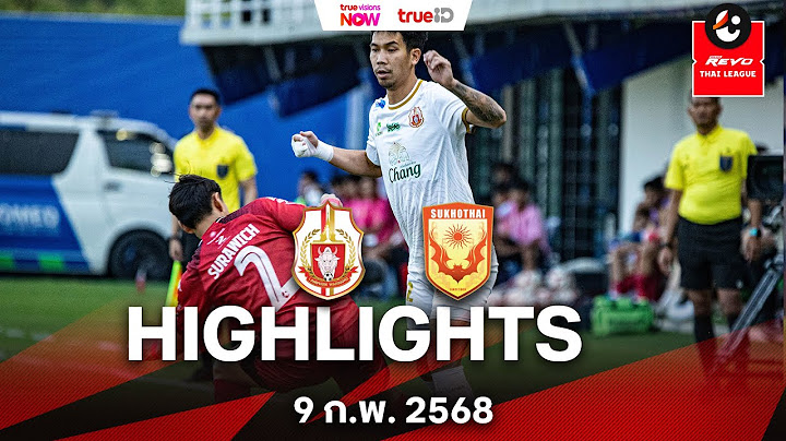 ไฮไลท์ไทยลีก : ลำพูน วอริเออร์ พบ สุโขทัย เอฟซี
