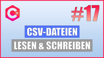 C# Tutorial #17 - CSV-Dateien verwenden