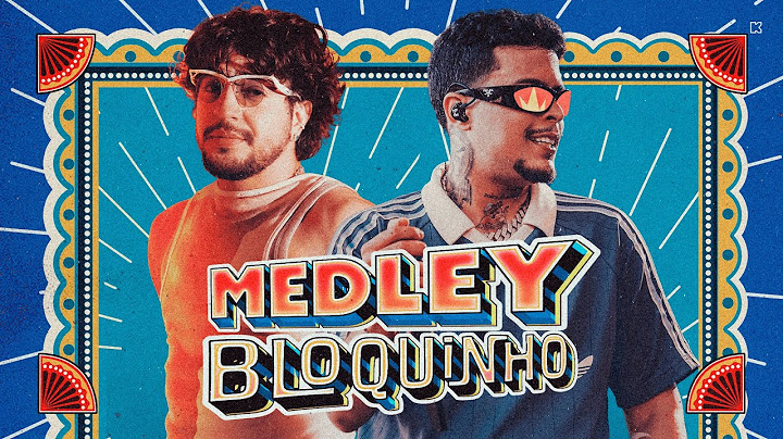 Nattan, Felipe Amorim, MC GW, MC TH - Medley Bloquinho (Clipe Oficial)