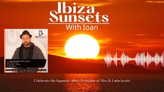 Download lagu #099 Ibiza Sunsets With Ioan