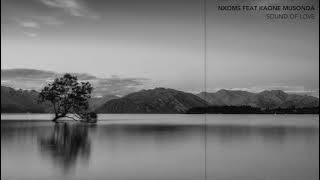 NXOMS FEAT KAONE MUSONDA - SOUND OF LOVE