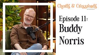 Buddy Norris | Chords & Crossroads with Julie Shannon