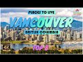 Vancouver british columbia  places to live  move to vancouver  life in vancouver  4k