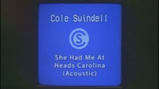 Cole Swindell - She Had Me At Heads Carolina (Acoustic) [Audio]