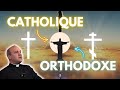 Catholique et orthodoxe  division ou runion 