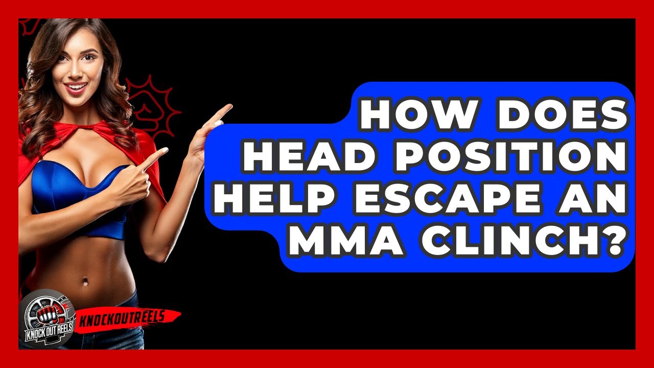 How Does Head Position Help Escape An MMA Clinch? - Knock Out Reels