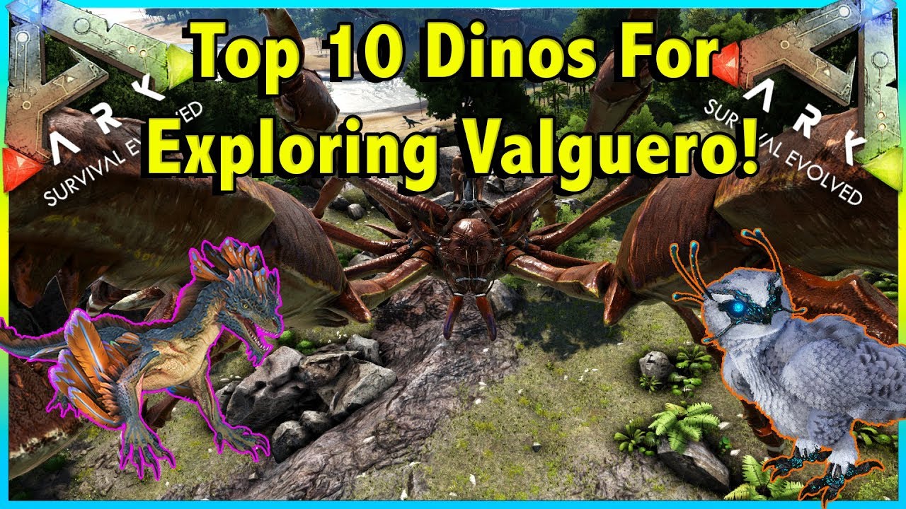Top 10 Dinosaurs For Exploring The Map Of Valguero In Ark Survival Evolved Ark Youtube