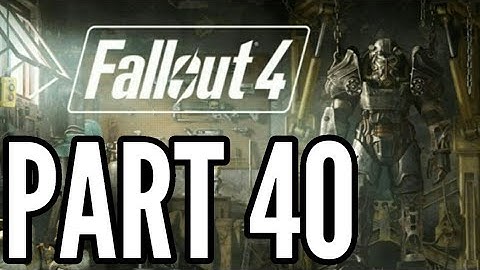 FALLOUT 4 Gameplay Walkthrough Part 40 "End of the Line" (With Commentary)