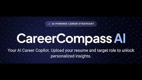 Google DeepMind 2025 - CareerCompass AI