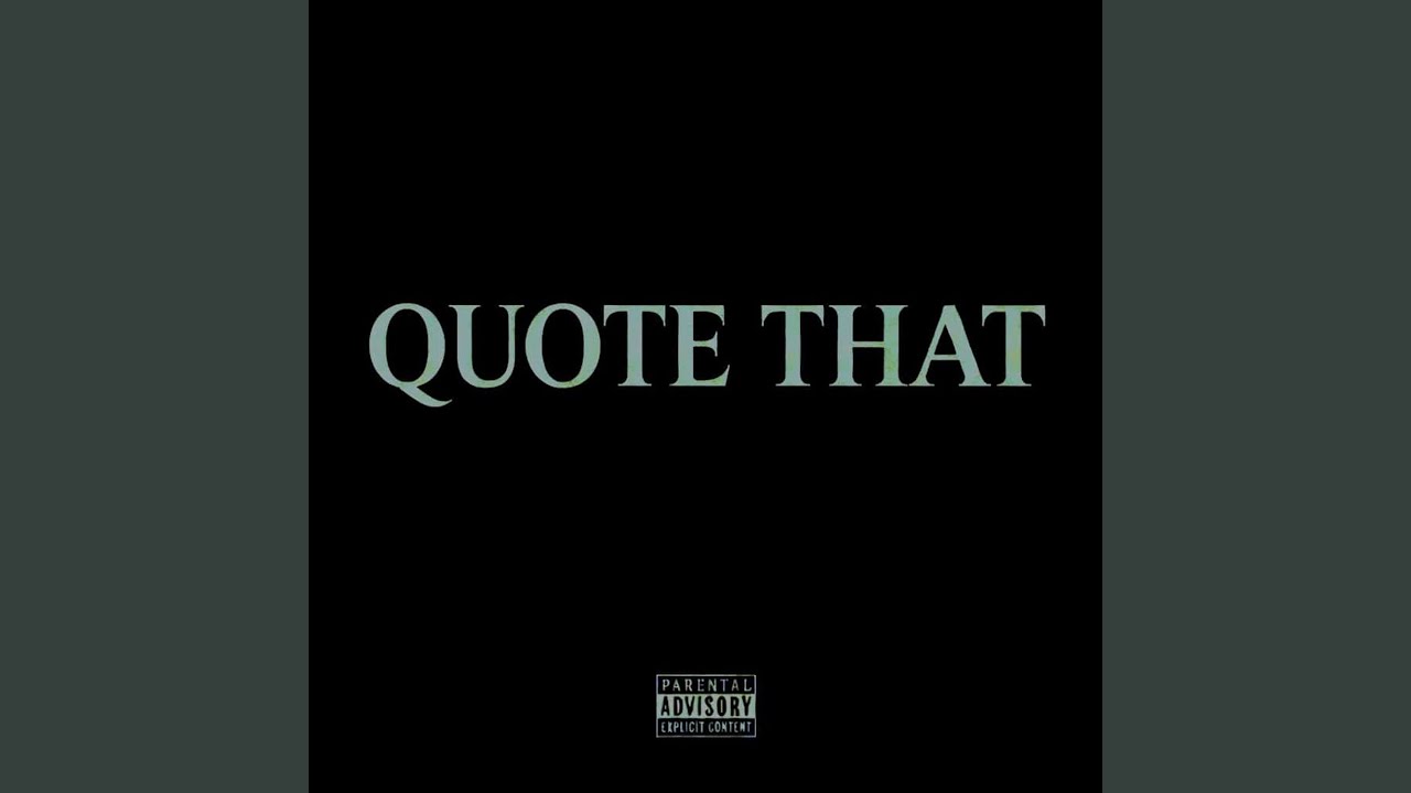 Watch QUOTE THAT on YouTube Watch QUOTE THAT on YouTube