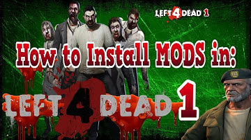 How to install MODS in (Left 4 Dead 1)