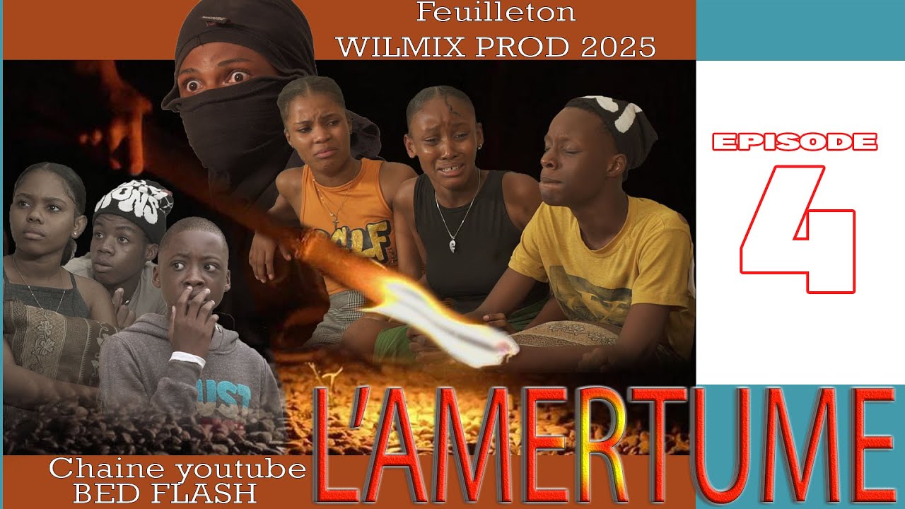 L'AMERTUME PART 4 FEUILLETON WILMIX PROD 2025