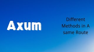 Axum | Different Methods in a Single Route | Rust | Tutorial 17
