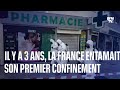 Il y a trois ans, la France entamait son premier confinement