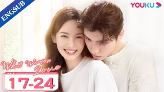 [Why Women Love] EP17-24 | CEO's Young Son Tutors Girl Boss How to Love | Jin Chen/Wang Ziyi | YOUKU