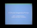 A Church Organist's Primer Part I Manual and Pedal Technique
