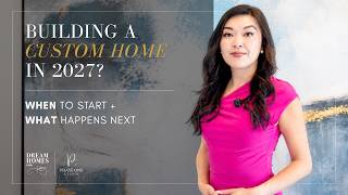 Building in 2027 Start Planning NOW (Custom Home Timeline)