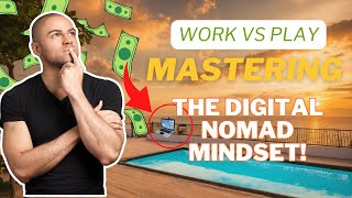 Mindset Of A Digital Nomad Work Life Balance Tips 2023