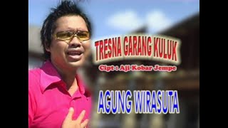 Agung Wirasutha - Tresna Garang Kuluk [ VIDEO]