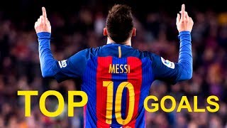Lionel Messi Top 10 Magic Goals 2016-2017