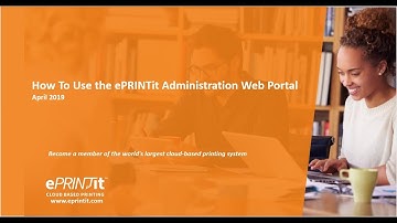 How to Use the ePRINTit Administration Portal