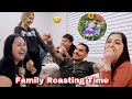 Family Roasting Time! ( HILARIOUS 😂)