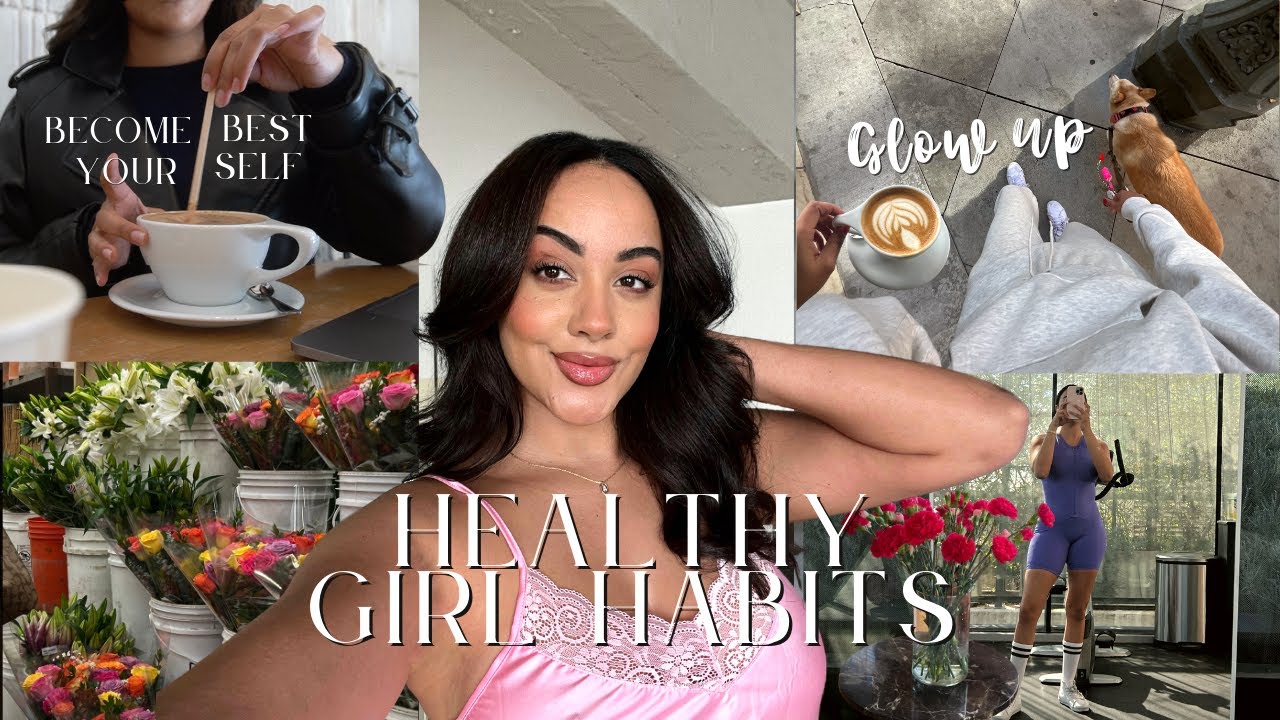 HEALTHY GIRL HABITS THAT CHANGED MY LIFE 🌱 How to glow up & become your ...