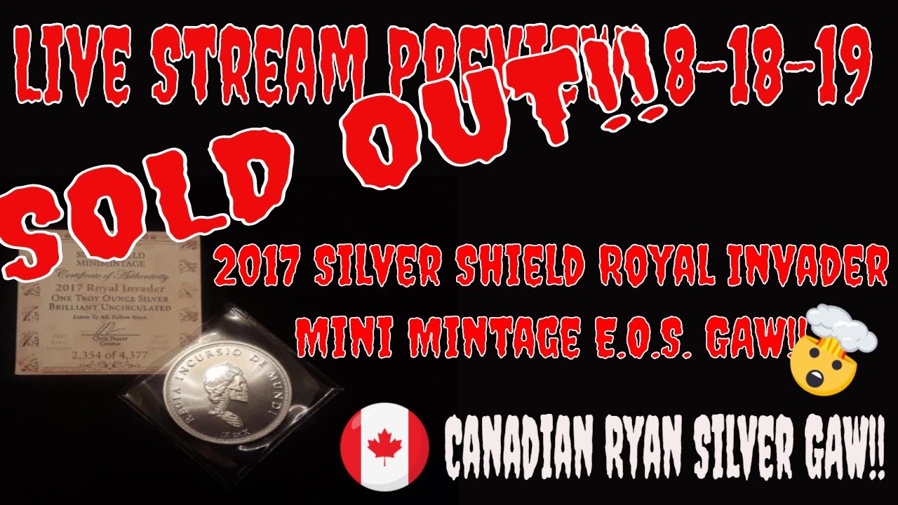 Live Stream Search Preview: 8-18-19 2017 Silver Shield Royal Invader Silver GAW! & 🇨🇦 Ryan GAW!